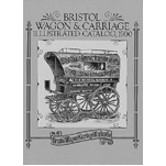 Bristol Wagon & Carriage Illustrated Catalog, 1900