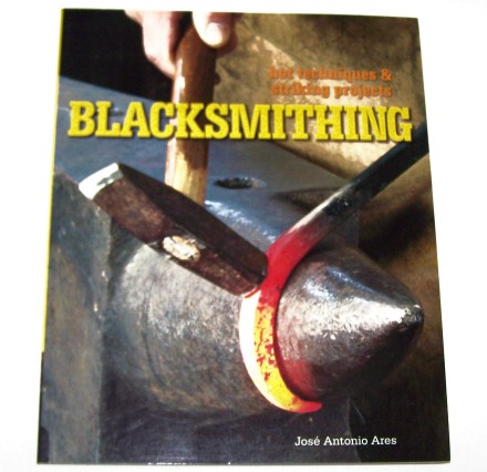 Blacksmithing - Hot Techniques & Striking Projects